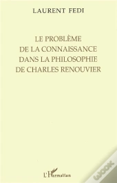 Le Problème De La Connaissance Dans La Philosophie De Charles Renouvier