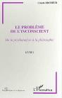 Le Probleme De L'Inconscient T.1 De La Psychanalyse A La Philosophie - Preview