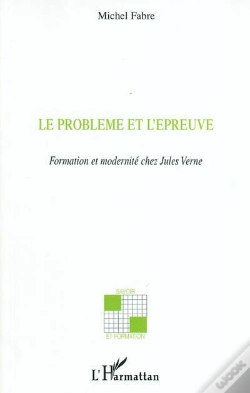 Capa do artigo Le Problème Et L'Épreuve : Formation Et Modernité Chez Jules Verne