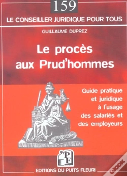 Capa do artigo Le Proces Aux Prud'Hommes. Guide Pratique A L'Usage Des Salaries Et Des Employeurs