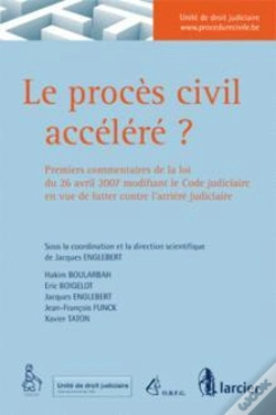 Capa do artigo Le Proces Civil Accelere? Premiers Commantaires Loi Du 26 Avril 2007 Modifiant Le Code Judiciaire En