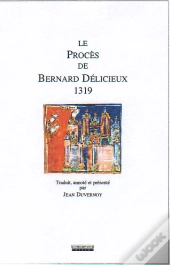 Le Procès De Bernard Délicieux, 1319