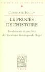 Le Procès De L'Histoire ; Fondements Et Postérité De L'Idéalisme Historique De Hegel - Preview