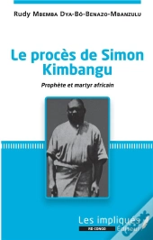 Le Proces De Simon Kimbangu - Prophete Et Martyr Africain