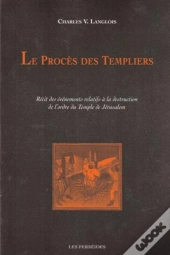 Le Procès Des Templiers