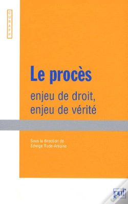 Capa do artigo Le Procès ; Enjeu De Droit, Enjeu De Vérité (Édition 2007)