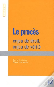 Capa do artigo Le Procès ; Enjeu De Droit, Enjeu De Vérité (Édition 2007)