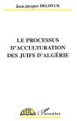 Le Processus D'Acculturation Des Juifs D'Algerie - Preview