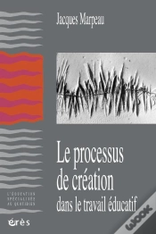 Capa do artigo Le Processus De Création Dans Le Travail Éducatif