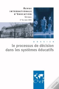 Capa do artigo Le Processus De Decision Dans Les Systemes Educatifs - Revue Internationale D'Education Sevres