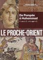 Le Proche-Orient : De Pompée À Muhammad (Ier S. Av. J.-C. - Viie S. Apr. J.-C.) - Preview