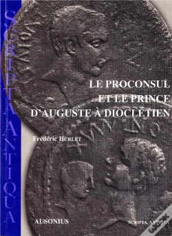Capa do artigo Le Proconsul Et Le Prince D'Auguste A Diocletien