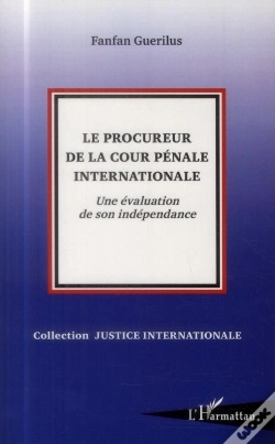 Capa do artigo Le Procureur De La Cour Pénale Internationale ; Une Évaluation De Son Independance