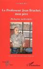 Le Professeur Jean Brachet, Mon Pere ; Biologiste Moleculaire - Preview