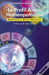 Le Profil Astro-Homeopathique ; Applications Bucco-Dentaires