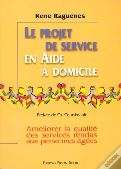 Capa do artigo Le Projet De Service En Aide A Domicile ; Ameliorer La Qualite Des Services Rendus Aux Personnes Agees