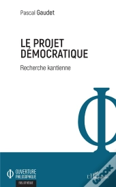 Le Projet Democratique - Recherche Kantienne