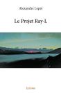 Le Projet Ray-L - Preview