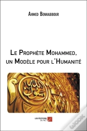 Le Prophète Mohammed, Un Modèle Pour L'Humanité