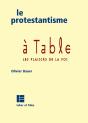 Le Protestantisme A Table ; Les Confessions D'Un Protestant Gourmet - Preview