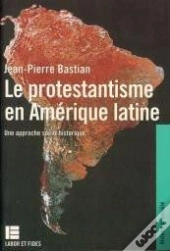 Le Protestantisme En Amerique Latine