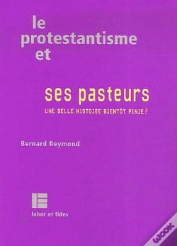 Capa do artigo Le Protestantisme Et Ses Pasteurs ; Une Belle Histoire Bientôt Finie ?
