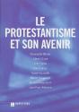 Le Protestantisme Et Son Avenir - Preview