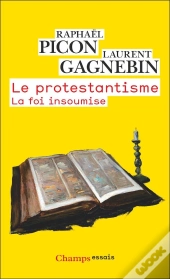 Le Protestantisme : La Foi Insoumise