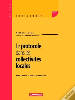 Capa do artigo Le Protocole Dans Les Collectivités Locales : Mode D'Emploi - Usages Et Pratiques
