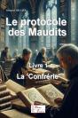 Le Protocole Des Maudits : Livre 1 : La « Confrérie » - Preview