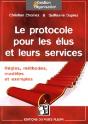 Le Protocole Pour Les Élus Et Leurs Services ; Règles, Méthodes, Modèles Et Exemples - Preview