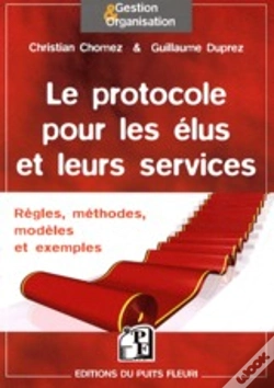Capa do artigo Le Protocole Pour Les Élus Et Leurs Services ; Règles, Méthodes, Modèles Et Exemples