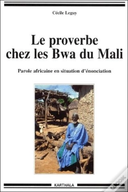 Capa do artigo Le Proverbe Cher Les Bwa Du Mali ; Parole Africaine En Situation D'Énonciation