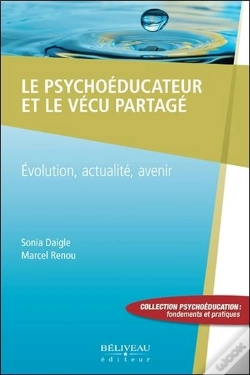 Capa do artigo Le Psychoeducateur Et Le Vecu Partage - Evolution, Actualite, Avenir
