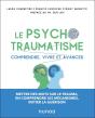 Le Psychotraumatisme : Comprendre, Vivre Et Avancer - Preview