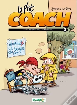 Capa do artigo Le P'Tit Coach Tome 1 ; Celui Qui Sait Tout... Ou Presque