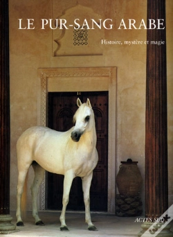Capa do artigo Le Pur-Sang Arabe ; Histoire, Mystère Et Magie