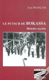 Le Putsch De Bokassa ; Histoire Secrete