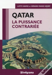 Le Qatar ; La Puissance Contrariée