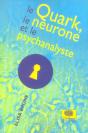 Le Quark, Le Neurone Et Le Psychanalyste ; La Quete De L'Unite De La Connaissance - Preview