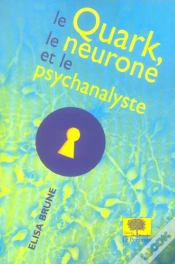 Capa do artigo Le Quark, Le Neurone Et Le Psychanalyste ; La Quete De L