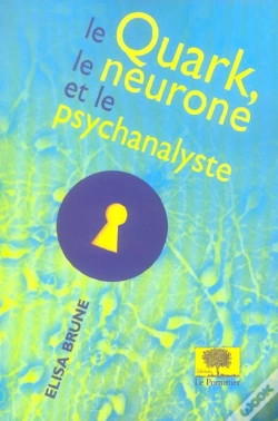 Capa do artigo Le Quark, Le Neurone Et Le Psychanalyste ; La Quete De L'Unite De La Connaissance