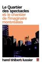 Le Quartier Des Spectacles Et Le Chantier De L'Imaginaire - Preview