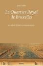 Le Quartier Royal De Bruxelles : Un Chef-D'Oeuvre Maçonnique - Preview