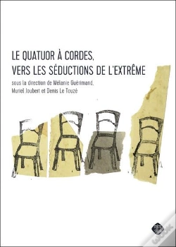 Capa do artigo Le Quatuor À Cordes ; Vers Les Séductions De L'Extrême