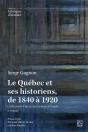 Le Québec Et Ses Historiens, De 1840 À 1920 - Preview