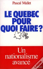 Le Québec Pour Quoi Faire ?