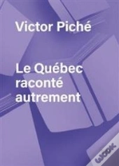Le Québec Raconté Autrement