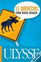 Le Québécois Pour Mieux Voyager