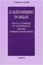 Le Questionnement En Anglais ; Nouvelle Dynamique De L'Appropriation Chez Des Apprenants Francophones - Preview